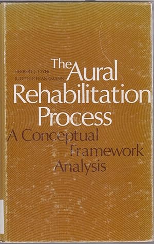 Image du vendeur pour The Aural Rehabilitation Process: A Conceptual Framework Analysis mis en vente par Jonathan Grobe Books