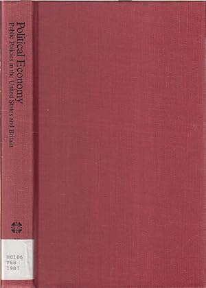 Imagen del vendedor de Political Economy: Public Policies In The United States And Britain a la venta por Jonathan Grobe Books