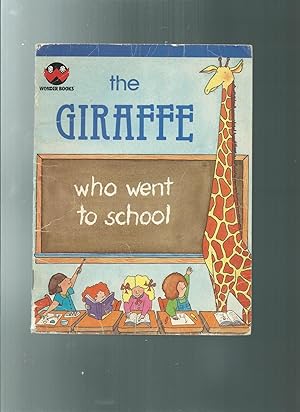 Seller image for THE GIRAFFE WHO WENT TO SCHOOL for sale by ODDS & ENDS BOOKS