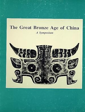 The Great Bronze Age of China: A Symposium