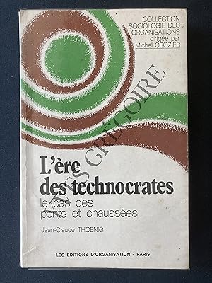 Seller image for L'ERE DES TECHNOCRATES LE CAS DES PONTS ET CHAUSSEES for sale by Yves Grgoire