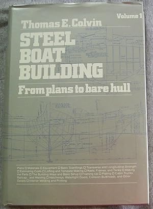 Bild des Verkufers fr Steel Boat Building, Volume 1: From Plans to Bare Hull zum Verkauf von Book Nook