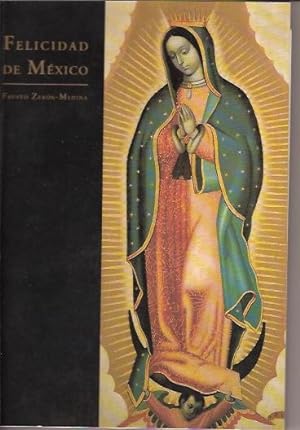 Seller image for FELICIDAD DE MEXICO CENTENARIO DE LA CORONACION DE LA VIRGEN DE GUADALUPE for sale by Oscar Diaz