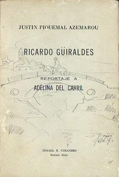 Ricardo Güiraldes. Reportaje a Adelina del Carril