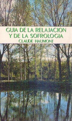 Imagen del vendedor de GUIA DE LA RELAJACION Y DE LA SOFROLOGIA a la venta por Buenos Aires Libros