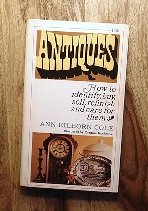 Seller image for ANTIQUES : How to Identify, Buy, Sell, Refinish and Care for Them for sale by 100POCKETS