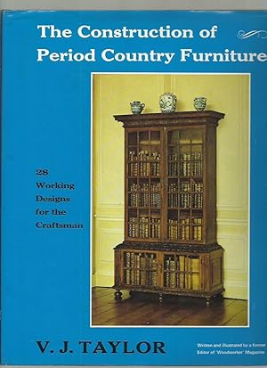 Seller image for The Construction of Period Country Furniture; 28 Working Designs for the Craftsman for sale by Roger Lucas Booksellers