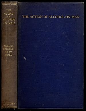 Imagen del vendedor de The Action of Alcohol on Man a la venta por Between the Covers-Rare Books, Inc. ABAA