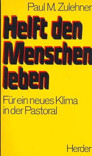 Seller image for Helft den Menschen leben - Fr ein neues Klima in der Pastoral for sale by Online-Buchversand  Die Eule