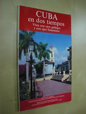 Imagen del vendedor de CUBA EN DOS TIEMPOS. VISTA CON OJOS GALLEGOS Y CON OJOS FEMENINOS a la venta por LIBRERIA TORMOS