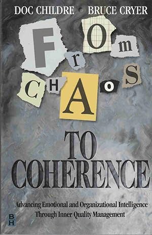 Seller image for From Chaos to Coherence Advancing Emotional and Organizational Intelligence through Inner Quality Management for sale by Riverwash Books (IOBA)