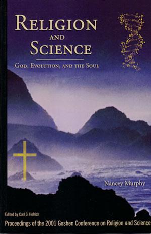 Image du vendeur pour Religion and Science: God, Evolution and the Soul (Proceedings of the 2001 Goshen Conference on Religion and Science) mis en vente par Book Happy Booksellers