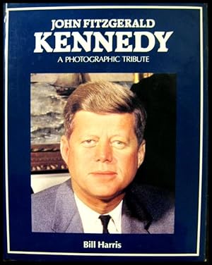 John Fitzgerald Kennedy: A Photographic Tribute