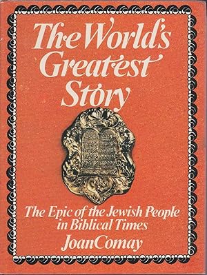 Seller image for The World's Greatest Story: The Epic of the Jewish People in Biblical Times for sale by Mr Pickwick's Fine Old Books