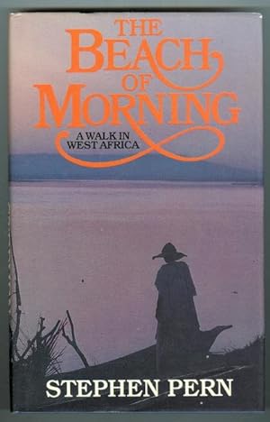 Image du vendeur pour THE BEACH OF MORNING: A WALK IN WEST AFRICA. mis en vente par Capricorn Books