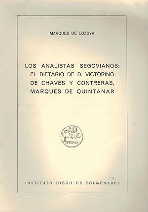 Imagen del vendedor de LOS ANALISTAS SEGOVIANOS: EL DIETARIO DE D. VICTORINO DE CHAVES Y CONTRERAS, MARQUES DE QUINTANAR. a la venta por Librera Torren de Rueda