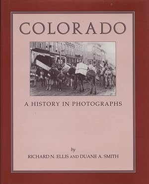 Colorado, A History in Photographs