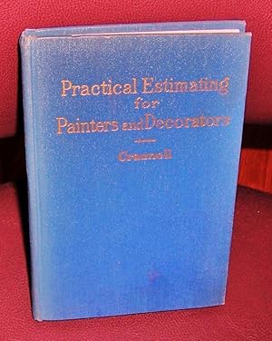 Seller image for PRACTICAL ESTIMATING FOR PAINTERS AND DECORATORS for sale by Henry E. Lehrich