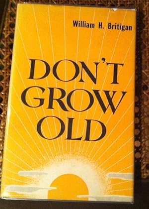 Bild des Verkufers fr Don't Grow Old zum Verkauf von Henry E. Lehrich