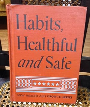 Imagen del vendedor de HABITS HEALTHFUL AND SAFE; NEW health and Growth Series a la venta por Henry E. Lehrich