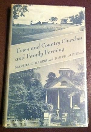 Image du vendeur pour TOWN AND COUNTRY CHURCHES AND FAMILY FARMING mis en vente par Henry E. Lehrich