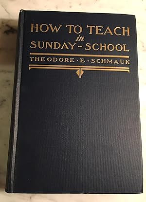 Imagen del vendedor de HOW TO TEACH IN SUNDAY SCHOOL a la venta por Henry E. Lehrich