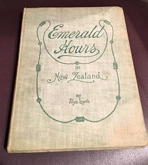 Seller image for EMERALD HOURS IN NEW ZEALAND for sale by Henry E. Lehrich