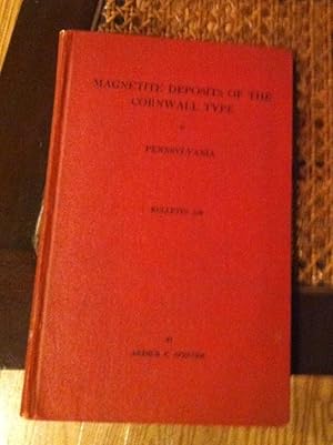 Bild des Verkufers fr MAGNETITE DEPOSITS OF THE CORNWALL TYPE IN PENNSYLVANIA : BULLETIN # 359 zum Verkauf von Henry E. Lehrich