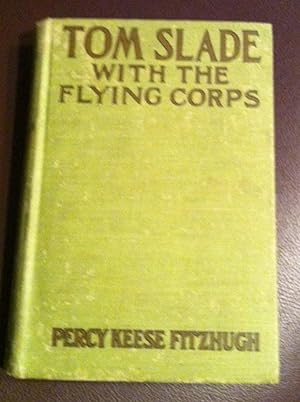 Imagen del vendedor de TOM SLADE WITH THE FLYING CORPS: A CAMPFIRE TALE a la venta por Henry E. Lehrich