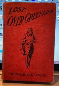 Immagine del venditore per LOST OVER GREENLAND, SLIM TYLER AIR STORIES:OR, SLIM TYLER'S SEARCH FOR DAVE BOYD venduto da Henry E. Lehrich