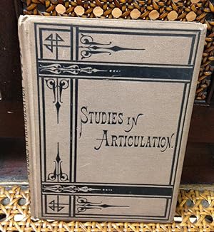 Image du vendeur pour STUDIES IN ARTICULATION: A STUDY AND DRILL BOOK IN THE ALPHABETIC ELEMENTS OF THE ENGLISH LANGUAGE mis en vente par Henry E. Lehrich