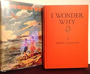 Image du vendeur pour I WONDER WHY: THE HOW, WHEN, AND WHEREFORE OF MANY THINGS mis en vente par Henry E. Lehrich