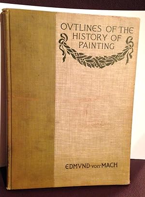 Image du vendeur pour Outlines of the History of Painting from 1200-1900 A.D. mis en vente par Henry E. Lehrich