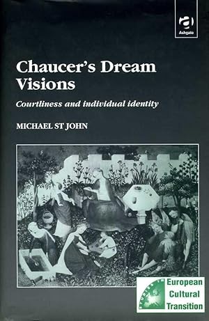 Chaucer's Dream Visions: Courtliness and Individual Identity. (Studies in European Cultural Trans...