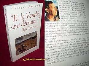 " Et la Vendée sera détruite" , signé Turreau.