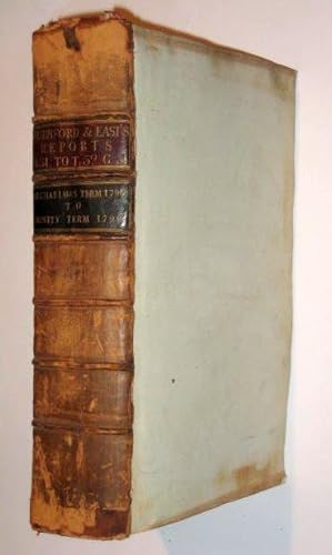 Imagen del vendedor de Reports of Cases Argued and Determined in the Court of King's Bench, from Michaelmas Term, 31st George III to Trinity Term, 32nd George III with Tables of Names of Cases & Principal Matters. Vol IV. 1790 - 1792. a la venta por Tony Hutchinson