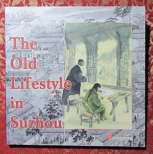 Imagen del vendedor de The Old Lifestyle in Suzhou a la venta por Dave Wilhelm Books