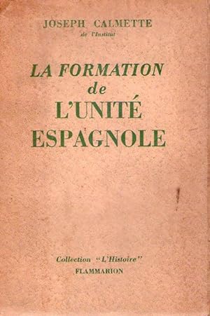 LA FORMATION DE L'UNITE ESPAGNOLE