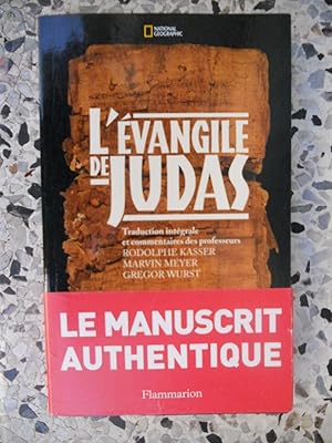 Image du vendeur pour L'evangile de Judas - Traduction integrale et commentaires des professeurs Rodolphe Kasser, Marvin Meyer, Gregor Wurst mis en vente par Frederic Delbos