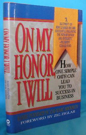 Seller image for On My Honor, I Will: How One Simple Oath Can Lead You to Success in Business for sale by Alhambra Books