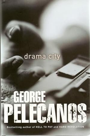 Imagen del vendedor de Pelecanos, George | Drama City | Signed First Edition UK Copy a la venta por VJ Books