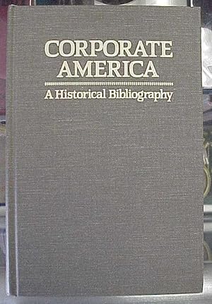 Immagine del venditore per Corporate America A Historical Bibliography venduto da Book Gallery // Mike Riley