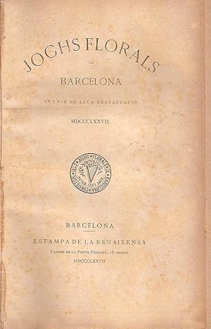 JOCHS FLORALS DE BARCELONA. Any XIX de llur restauració. 1877 - Any XX de llur restauracio. 1878.