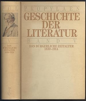 Bild des Verkufers fr Propylen Geschichte der Literatur (PGL). Literatur und Gesellschaft der westlichen Welt, Fnfter Band: Das brgerliche Zeitalter 1830-1914. zum Verkauf von Versandantiquariat Markus Schlereth