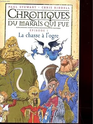 Imagen del vendedor de CHRONIQUES DU MARAIS QUI PUE - EPISODES 1 - LA CHASSE A L'OGRE a la venta por Le-Livre