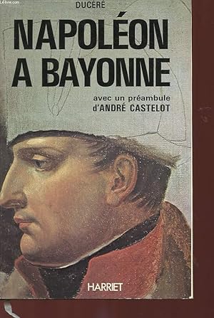 Image du vendeur pour NAPOLEON A BAYONNE mis en vente par Le-Livre
