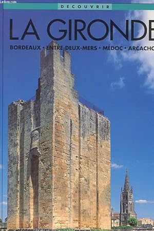 Seller image for LA GIRONDE - BORDEAUX, ENTRE-DEUX-MER, MEDOC, ARCACHON for sale by Le-Livre
