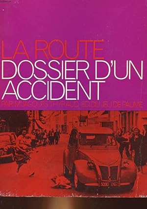 Seller image for LA ROUTE DOSSIER D'UN ACCIDENT (RESPOSABILITE) for sale by Le-Livre