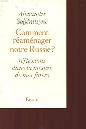 Image du vendeur pour COMMENT REAMENAGER NOTRE RUSSIE? REFLEXIONS DANS LA MESURE DE MES FORCES mis en vente par Le-Livre