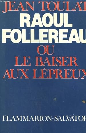 Imagen del vendedor de RAOUL FOLLEREAU OU LE BAISER AUX LEPREUX. a la venta por Le-Livre